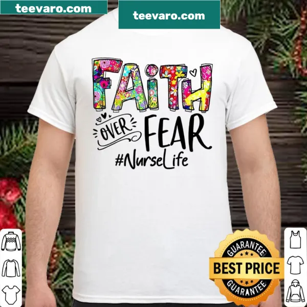 Inspirational typography shirt for nurses with 'Faith Over Fear'