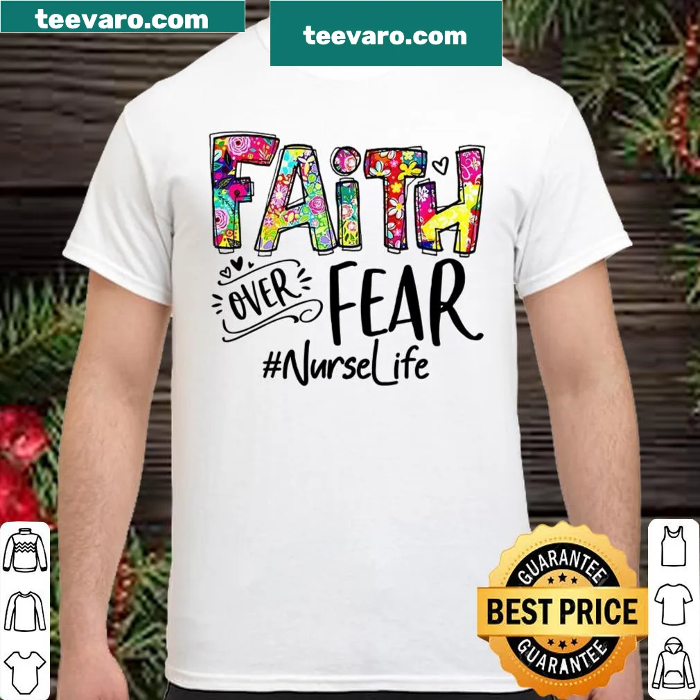 Inspirational typography shirt for nurses with 'Faith Over Fear'