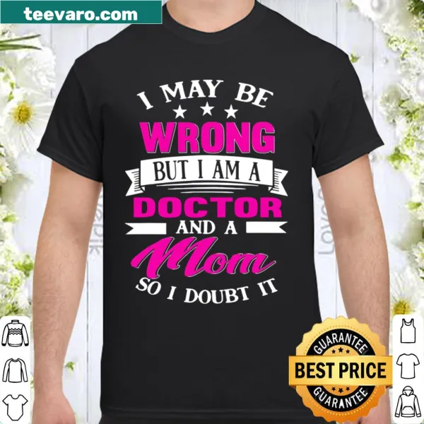 Humorous shirt for doctor moms celebrating family and profession