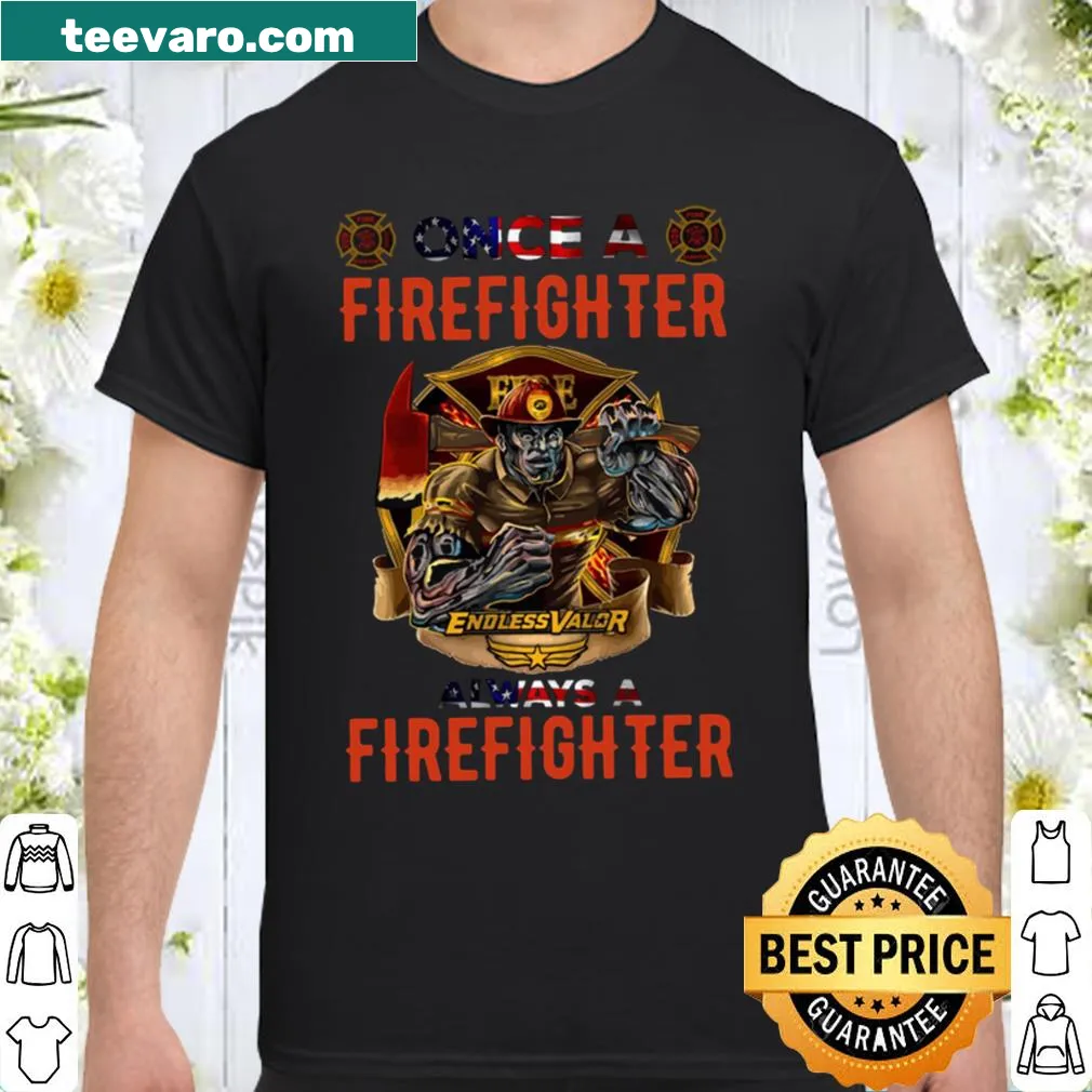 Shirt honoring firefighters with the phrase 'Always A Firefighter'