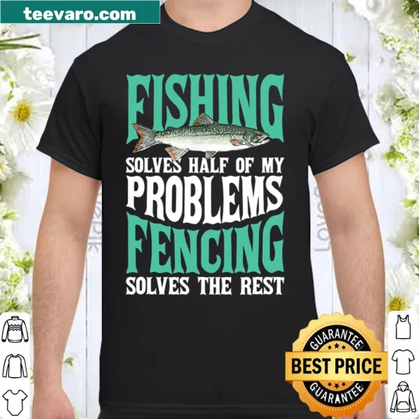 Humorous text design about fishing and fencing on a t-shirt