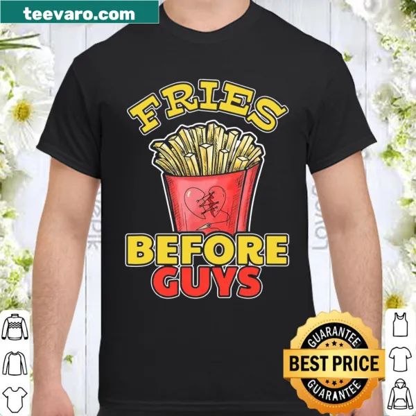Playful typography shirt with the phrase 'Fries Before Guys'