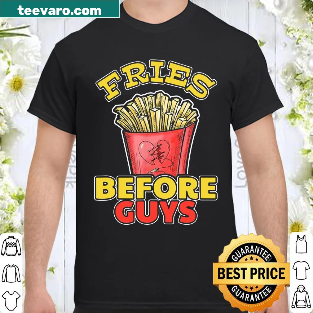 Playful typography shirt with the phrase 'Fries Before Guys'