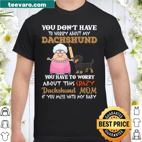 Funny shirt for dachshund moms with playful text