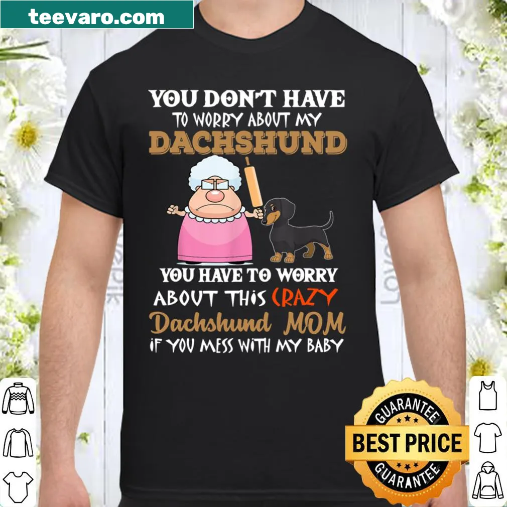 Funny shirt for dachshund moms with playful text