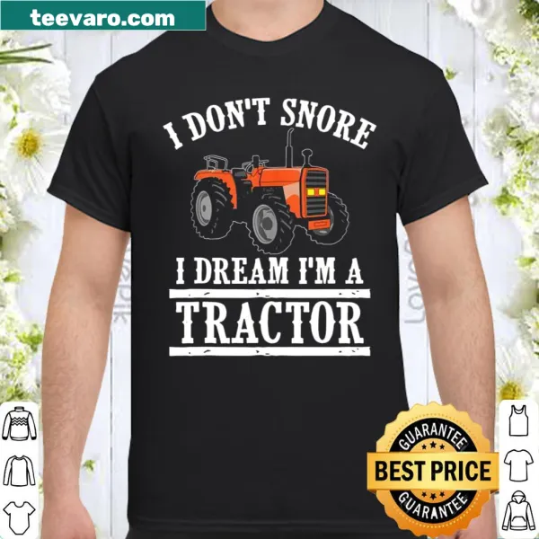 Humorous shirt about snoring and farming with tractor theme.