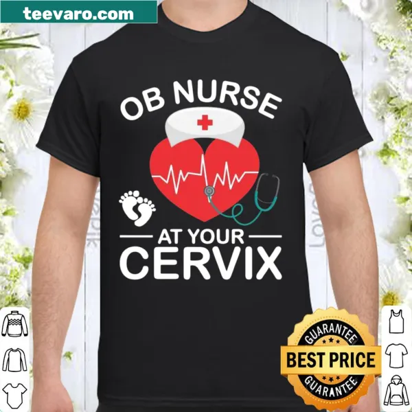 Edgy T-shirt for OB nurses with 'At Your Cervix' text