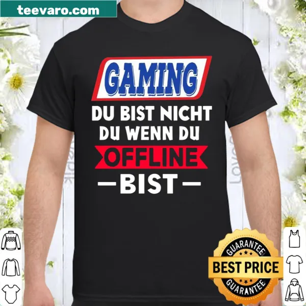 Humorous gaming shirt about being offline