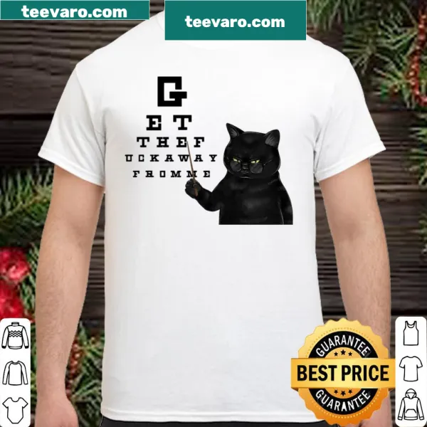 Humorous shirt with bold text saying 'Get Thef Uckaway Fromme'