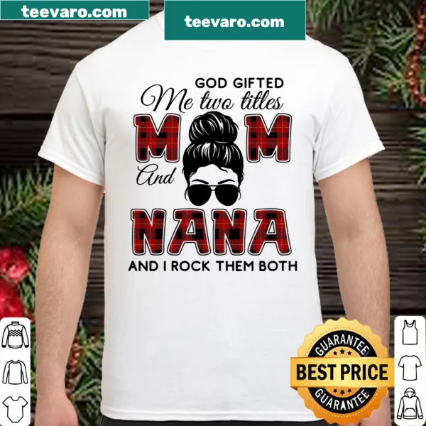 Typography shirt celebrating Mom and Nana titles.