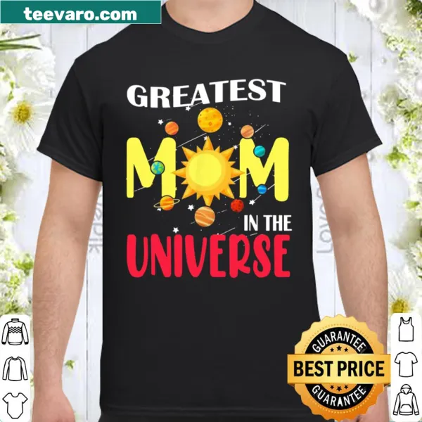 Proud typographic design shirt for the greatest mom in the universe