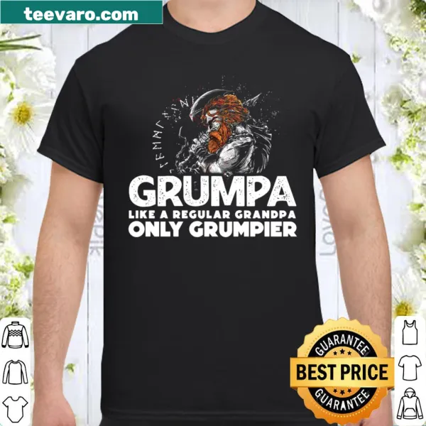 Funny shirt with the phrase 'Grumpa Like A Regular Grandpa Only Grumpier'