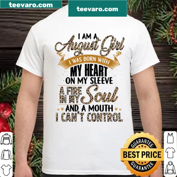 Inspirational typography shirt for August birthdays with strong statements.