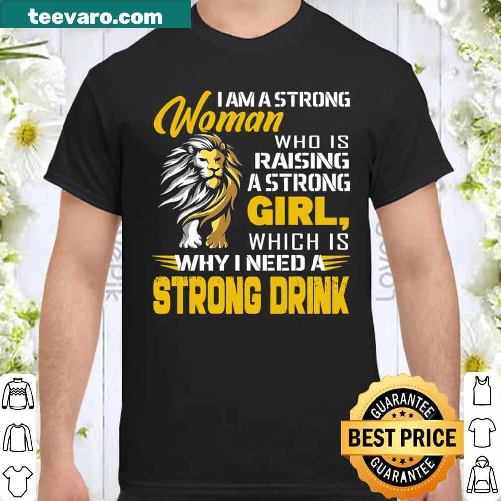 Shirt with a message about strong women and strong drinks for moms