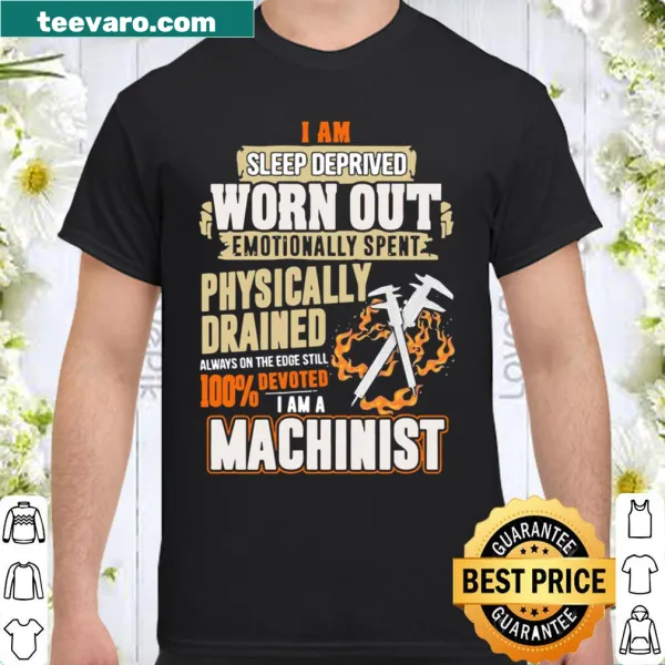 Shirt for machinists featuring a statement about hard work