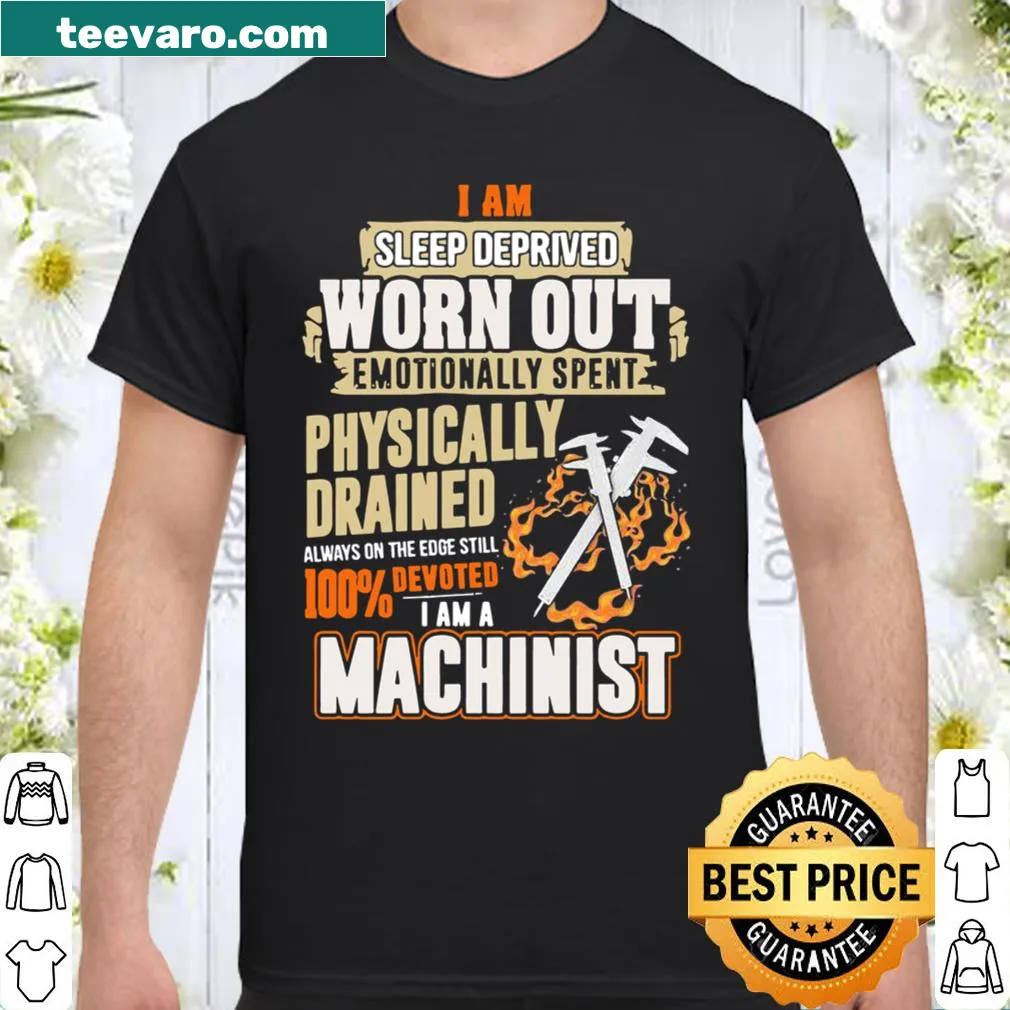 Shirt for machinists featuring a statement about hard work
