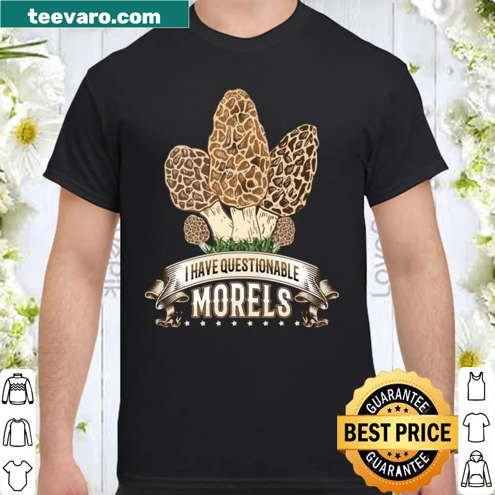 Funny shirt with text about mushroom hunting and morals
