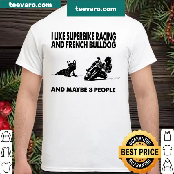Limited edition shirt with fun typography about superbike racing and French Bulldogs