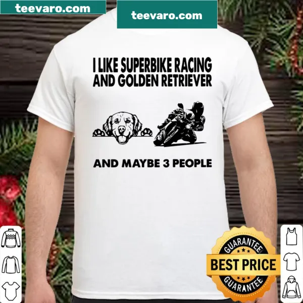 Funny shirt about superbike racing and loving a golden retriever