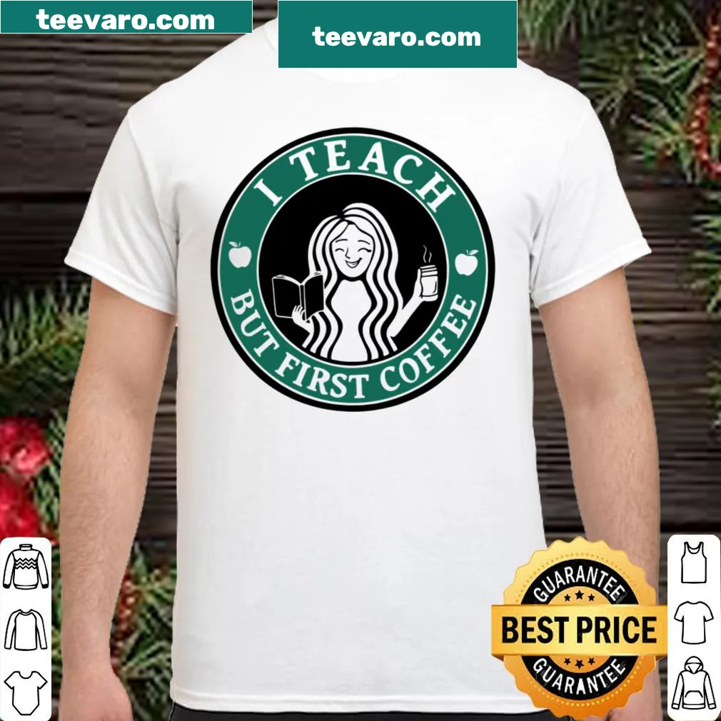 Funny teacher shirt emphasizing the importance of coffee before teaching