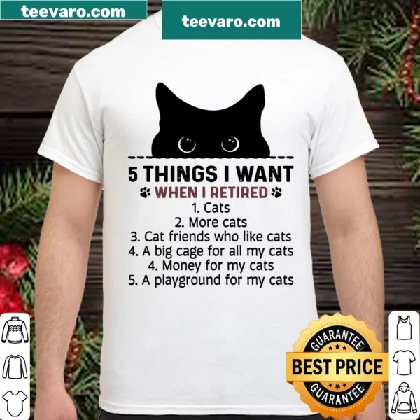 Playful shirt listing retirement dreams of cats