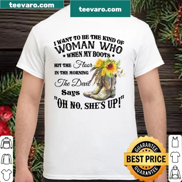 Funny shirt with empowering text about a strong woman