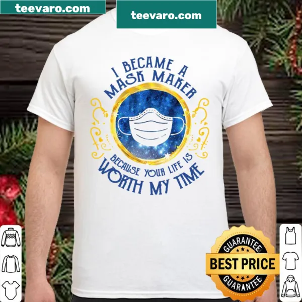 Shirt with a heartfelt message about mask making