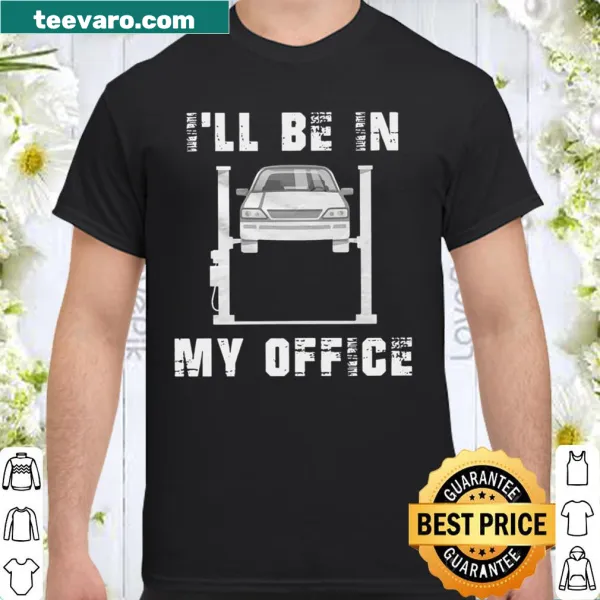 Humorous shirt with the phrase 'I'll Be In My Office'