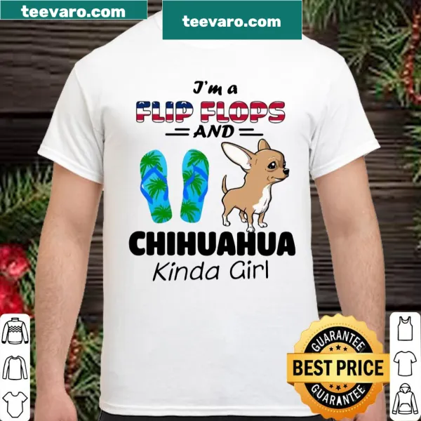 Cute shirt with text about flip flops and Chihuahuas