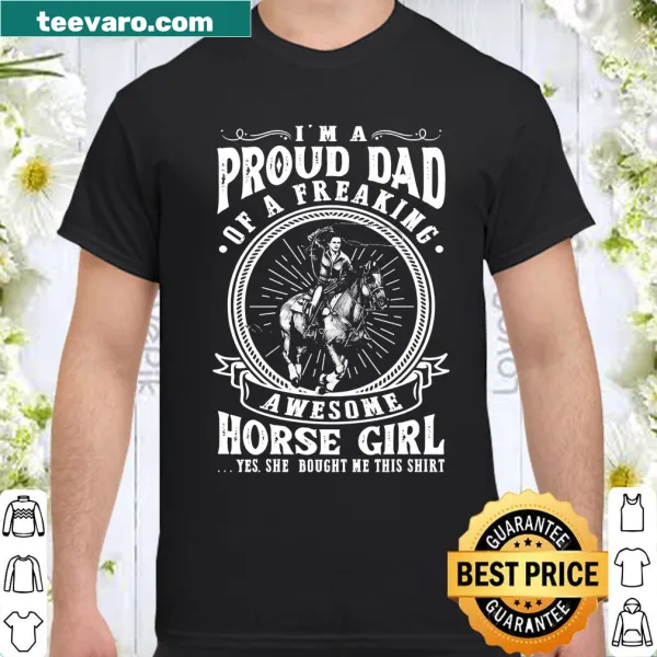 Proud dad shirt celebrating a daughter who loves horses