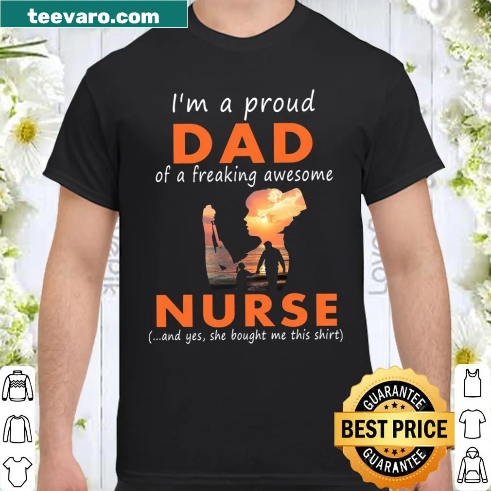 Shirt for proud dads of nurses