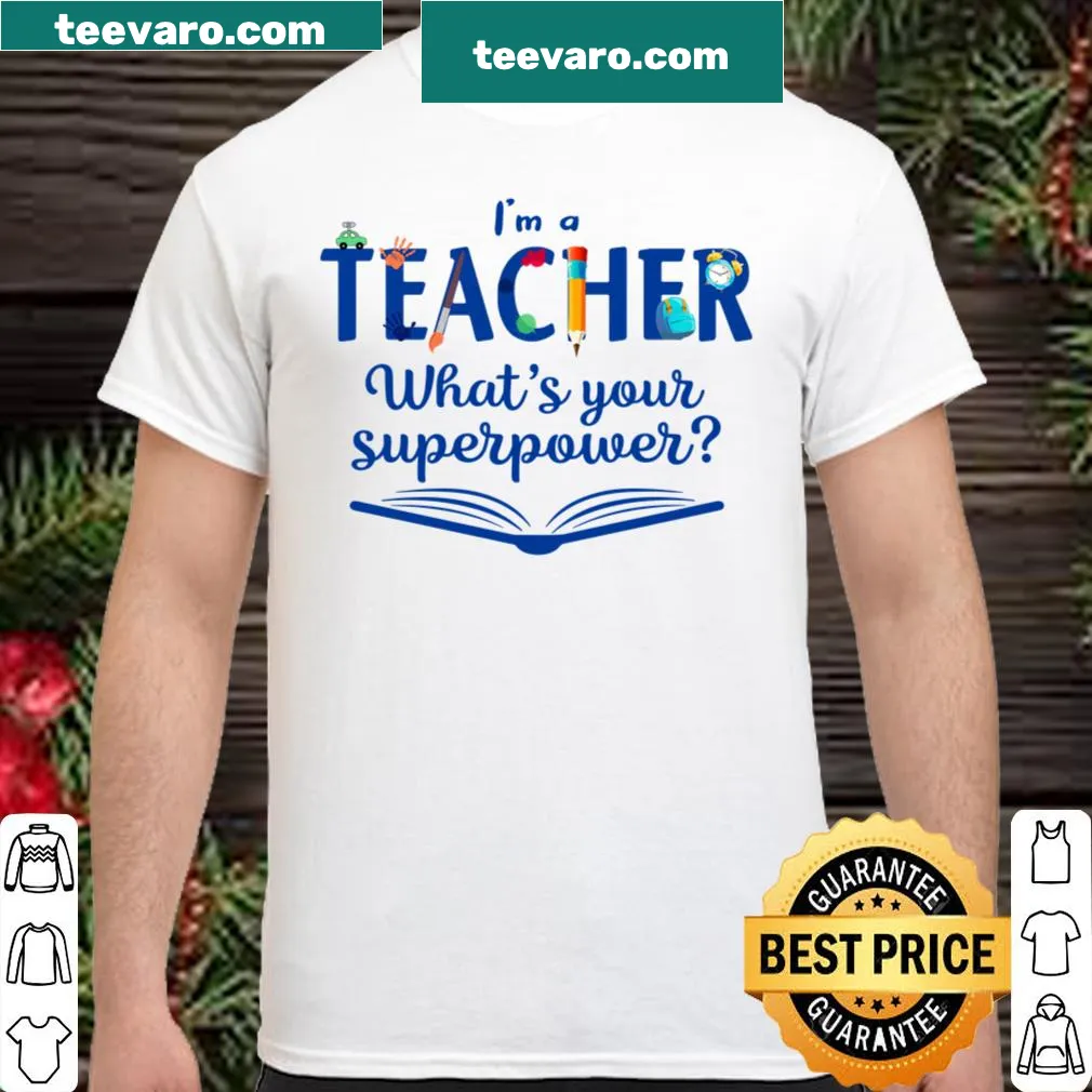 Teacher shirt with the phrase 'What's Your Superpower?' in bold text.