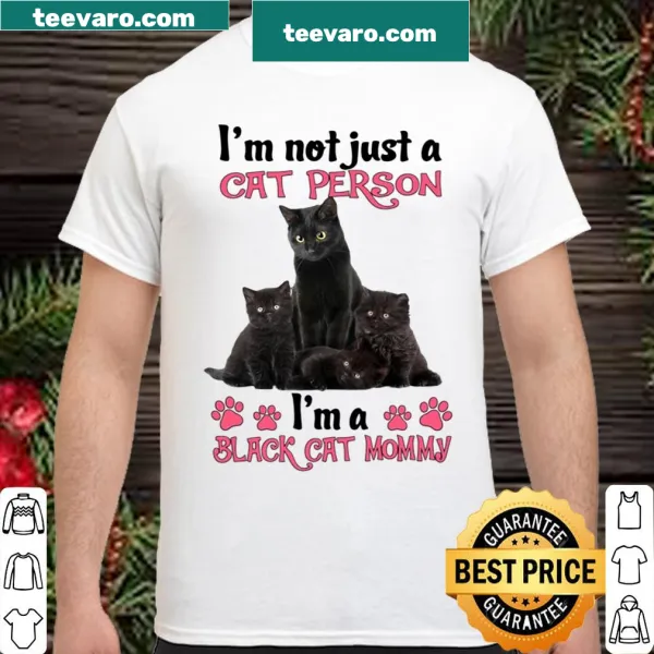 Shirt featuring 'I'm Not Just A Cat Person I'm A Black Cat Mommy' text with paw prints.