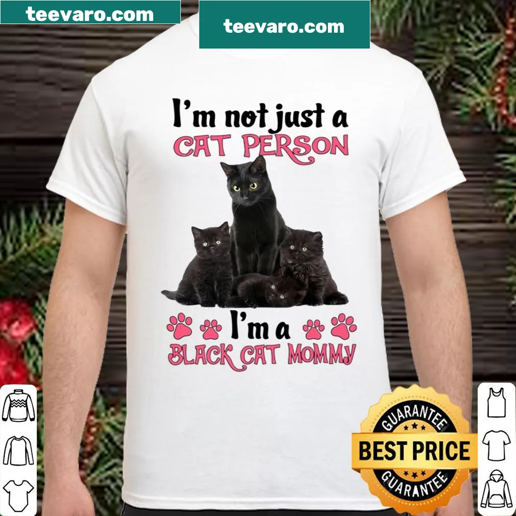 Shirt featuring 'I'm Not Just A Cat Person I'm A Black Cat Mommy' text with paw prints.