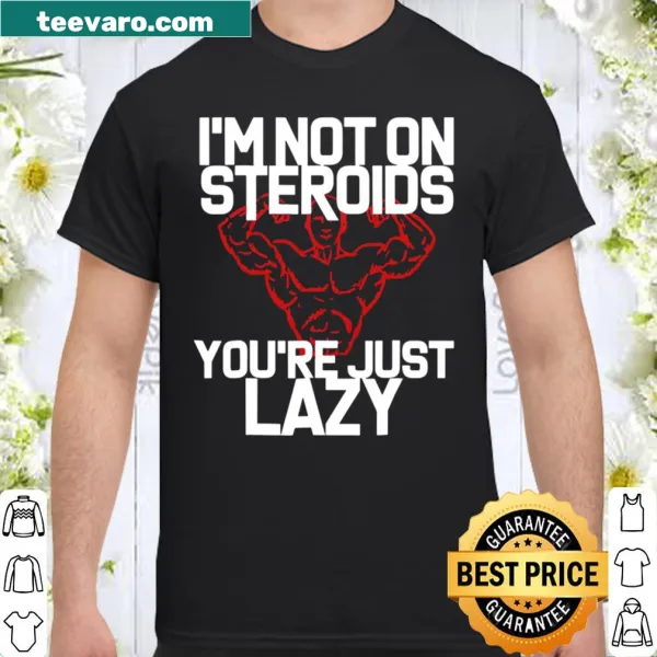Funny gym shirt with the phrase about not using steroids