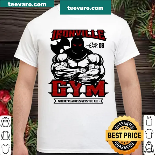Shirt featuring the phrase 'Weakness Gets The Axe' in bold typography