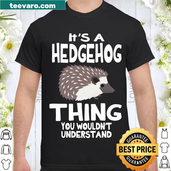 Humorous hedgehog-themed shirt for pet lovers with playful text.