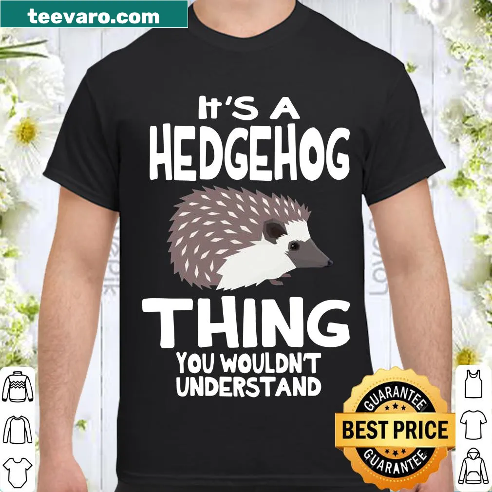 Humorous hedgehog-themed shirt for pet lovers with playful text.
