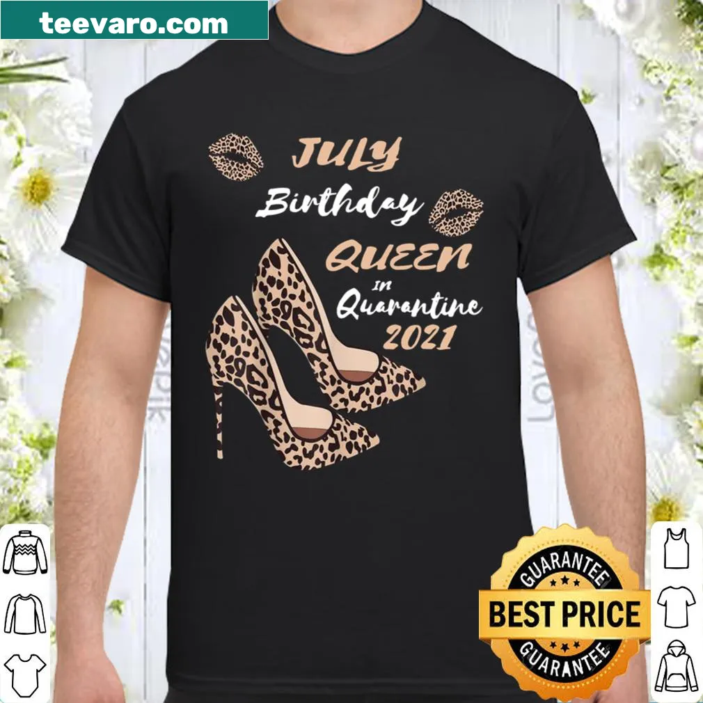 Fun birthday shirt for July queens during quarantine