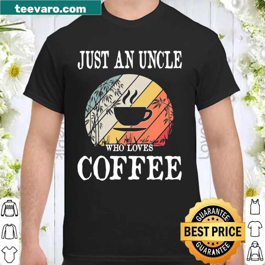 Funny typography shirt for coffee-loving uncle
