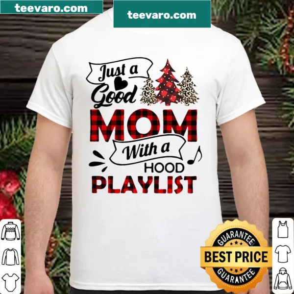 Humorous shirt for moms with a music theme about hood playlist
