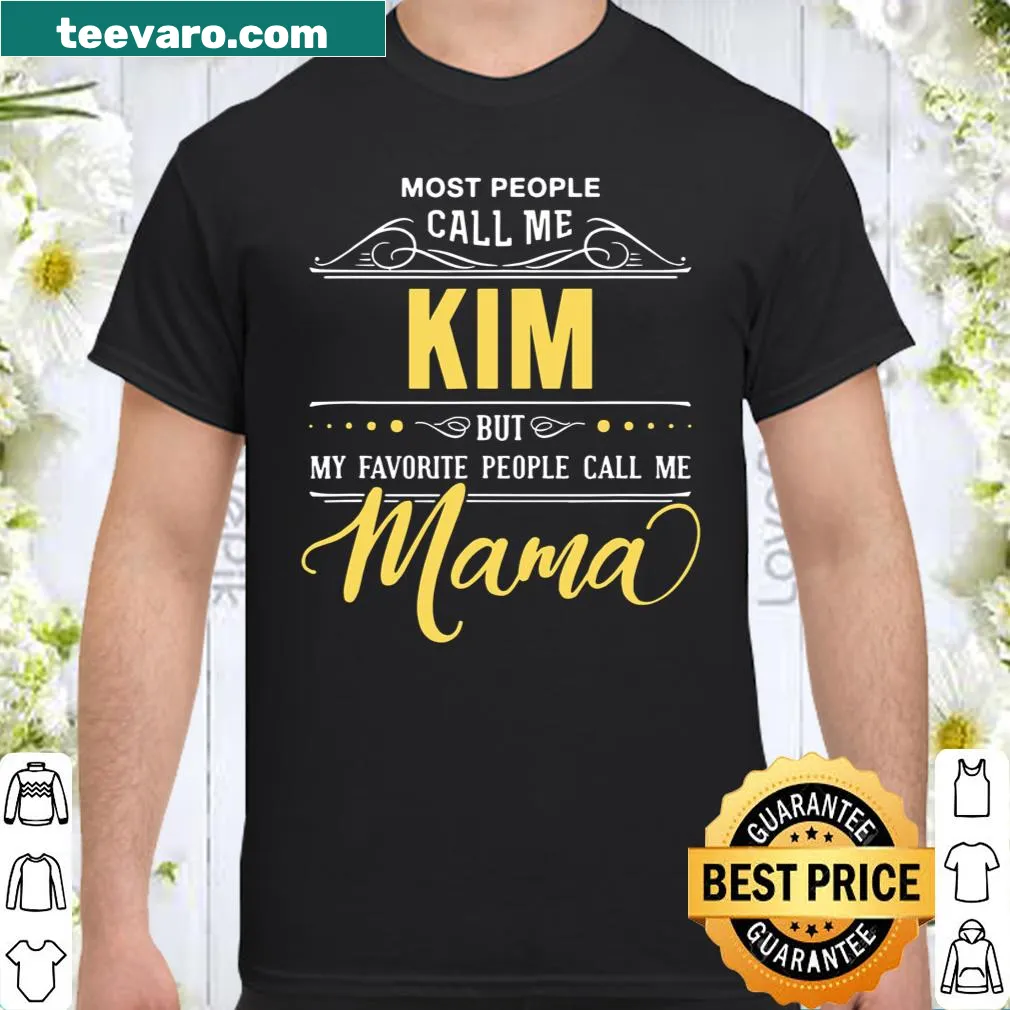 Shirt with text 'My Favorite People Call Me Mama' and name Kim