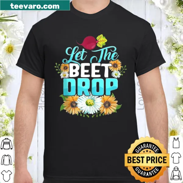 Funny vegan saying: Let the Beet Drop on a typographic shirt