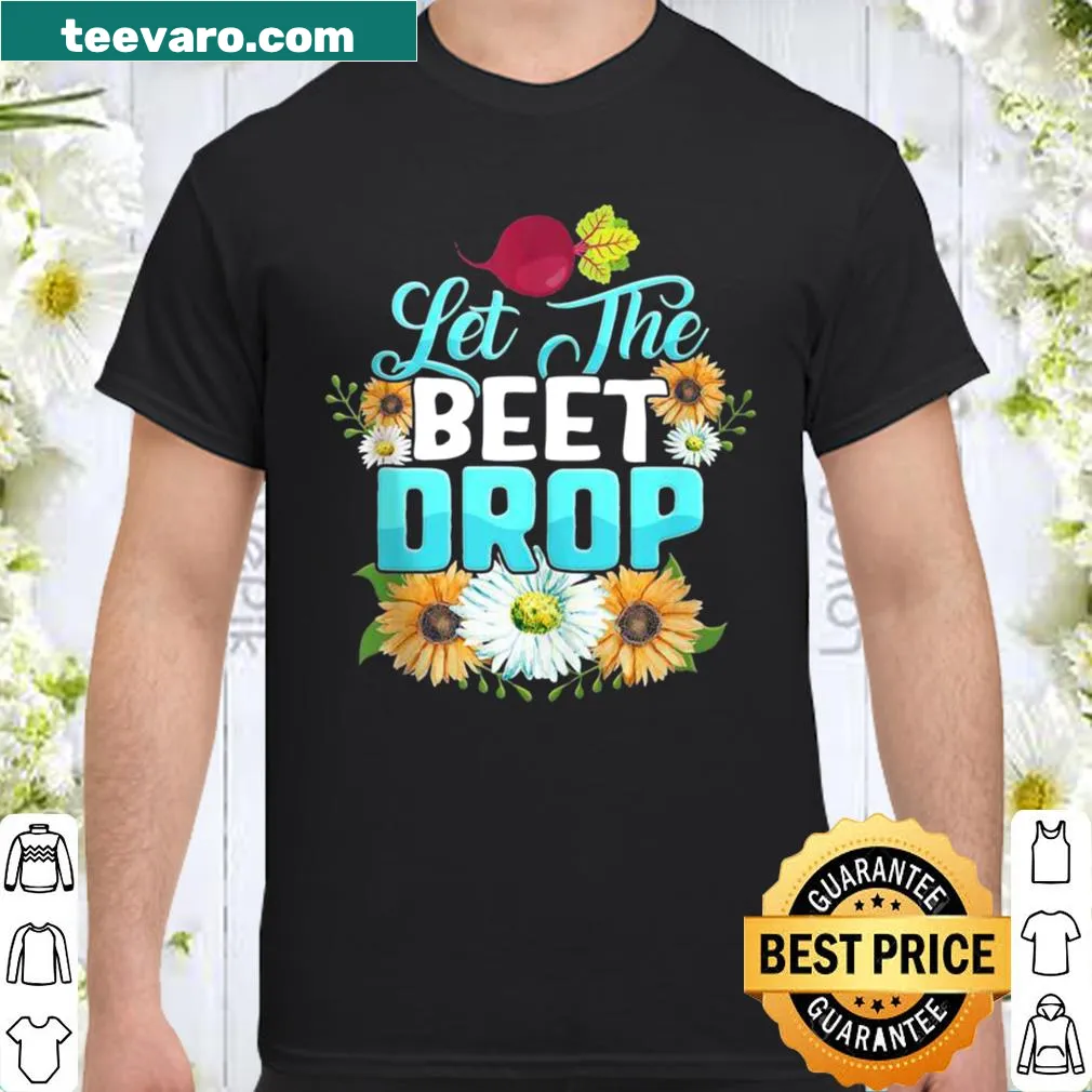 Funny vegan saying: Let the Beet Drop on a typographic shirt