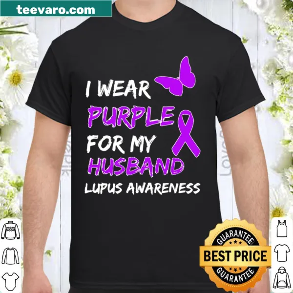 Shirt supporting lupus awareness with the phrase 'I Wear Purple For My Husband'