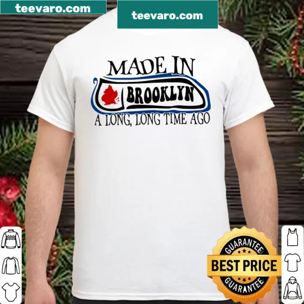Nostalgic shirt featuring the phrase about Brooklyn's heritage