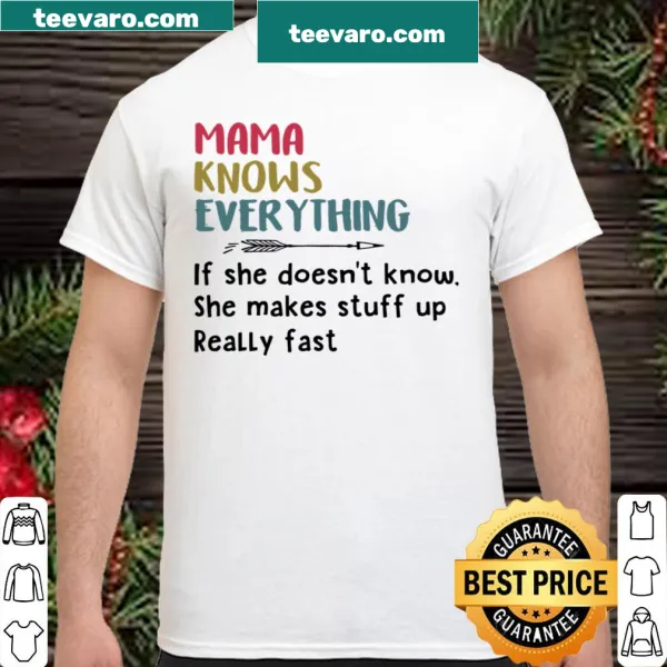 Funny shirt about moms knowing everything