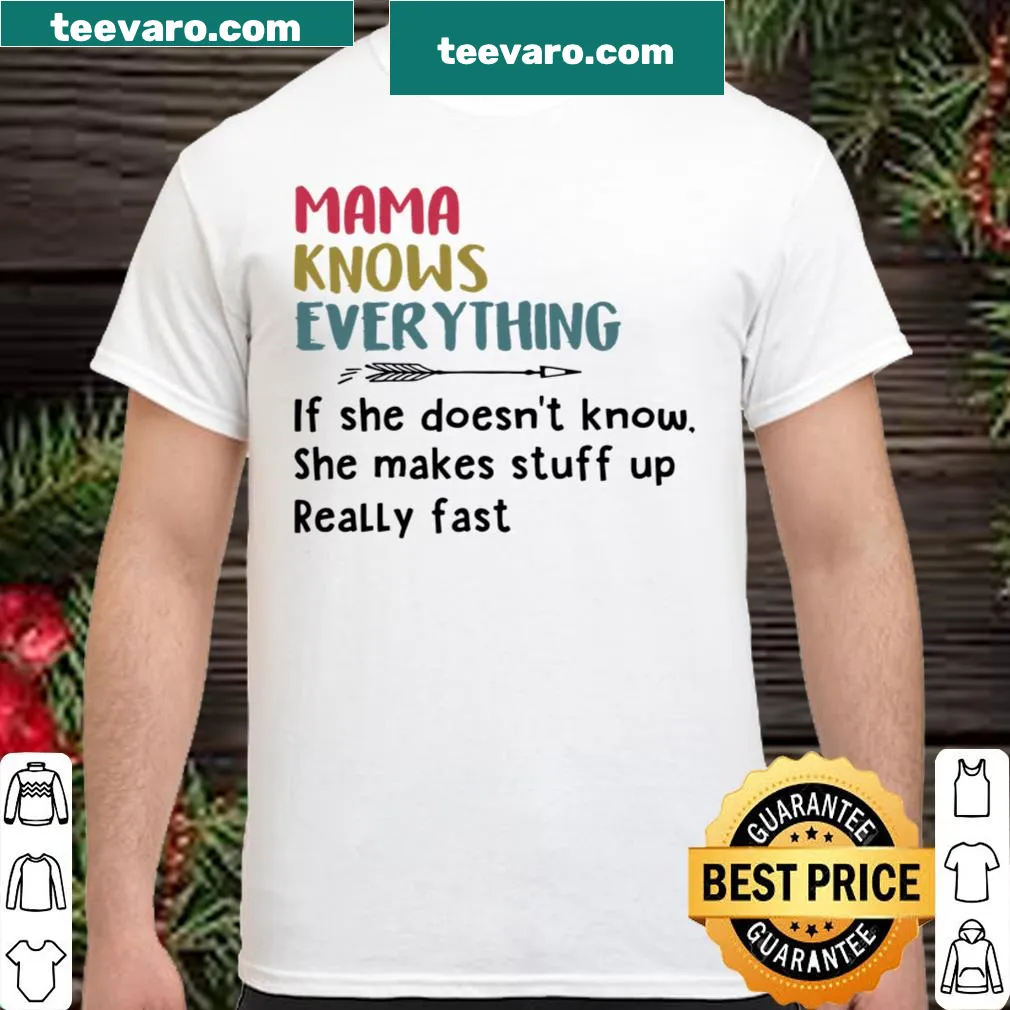 Funny shirt about moms knowing everything
