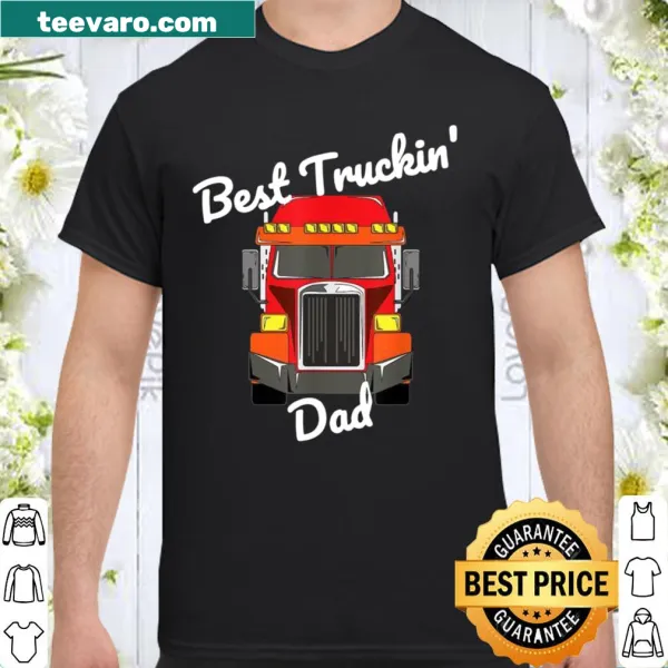 Best Truckin' Dad t-shirt with big rig graphic for proud fathers