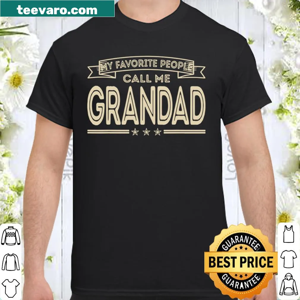Grandad shirt featuring the phrase 'My Favorite People Call Me Grandad'